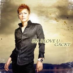 Gackt : P.S I Love U